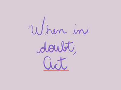 When In Doubt, Act Digital Lettering